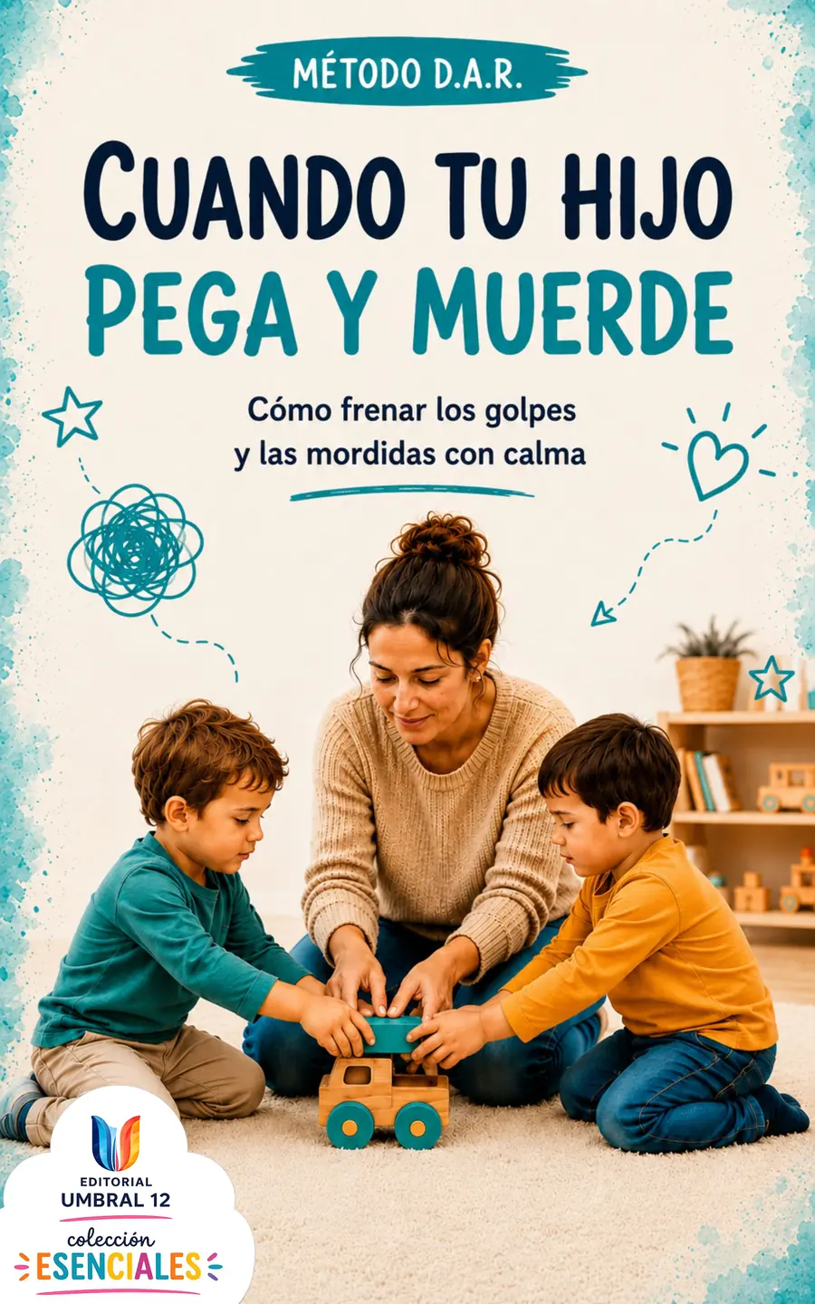 Portada de Cuando tu hijo pega y muerde, Editorial Umbral 12